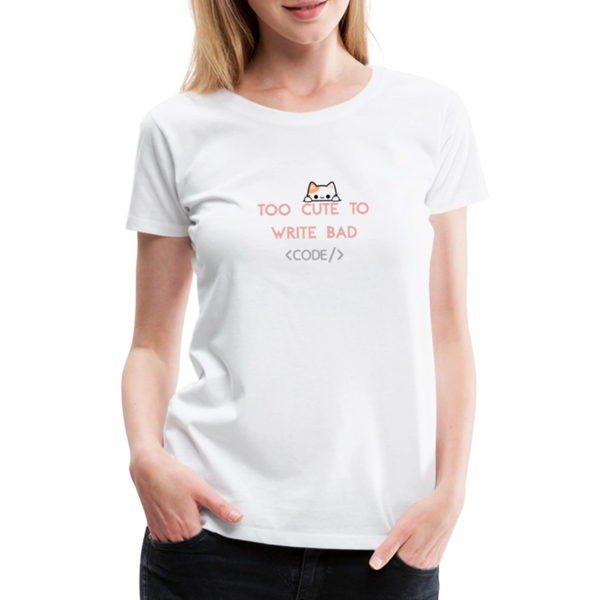 IT T-Shirt für Frauen – Too Cute To Write Bad Code | Nerdy & kawaii mit Katze - Weiß