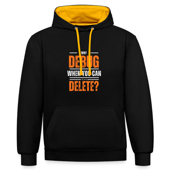 Why Debug When You Can Delete? – Der ultimative Hoodie für radikale Code-Reiniger! - Schwarz/Gold