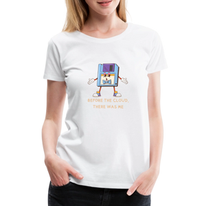 IT T-Shirt für Frauen – "Before the Cloud, There Was Me" – Lustiges Retro Floppy Disk Design - Weiß