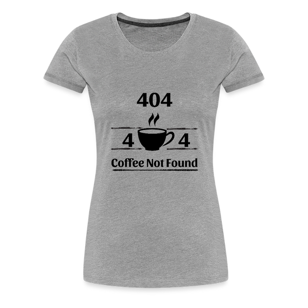 404 Coffee Not Found – Damen T-Shirt für Entwicklerinnen mit Koffeinbedarf - Grau meliert