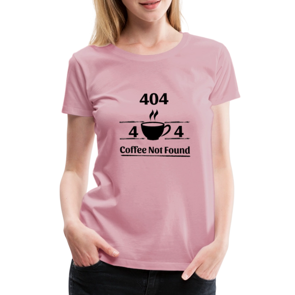 404 Coffee Not Found – Damen T-Shirt für Entwicklerinnen mit Koffeinbedarf - Hellrosa