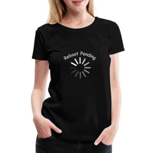 Reboot Pending – Lustiges Damen T-Shirt für Entwicklerinnen & IT-Nerds | Ladebalken Design für Tech-Fans - Schwarz