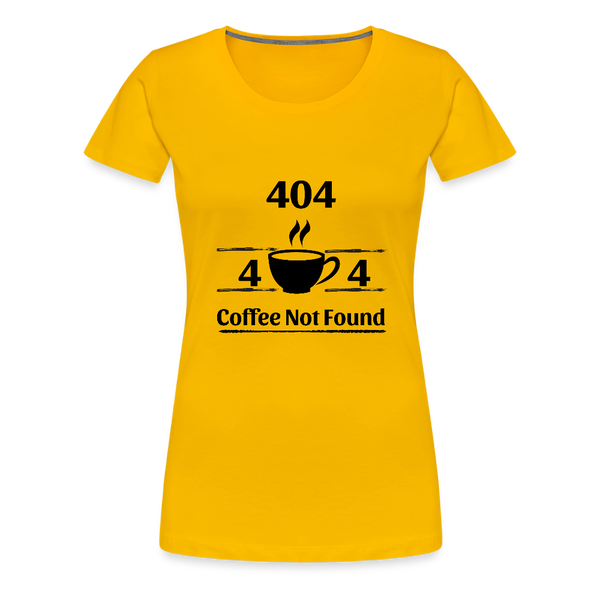 404 Coffee Not Found – Damen T-Shirt für Entwicklerinnen mit Koffeinbedarf - Sonnengelb